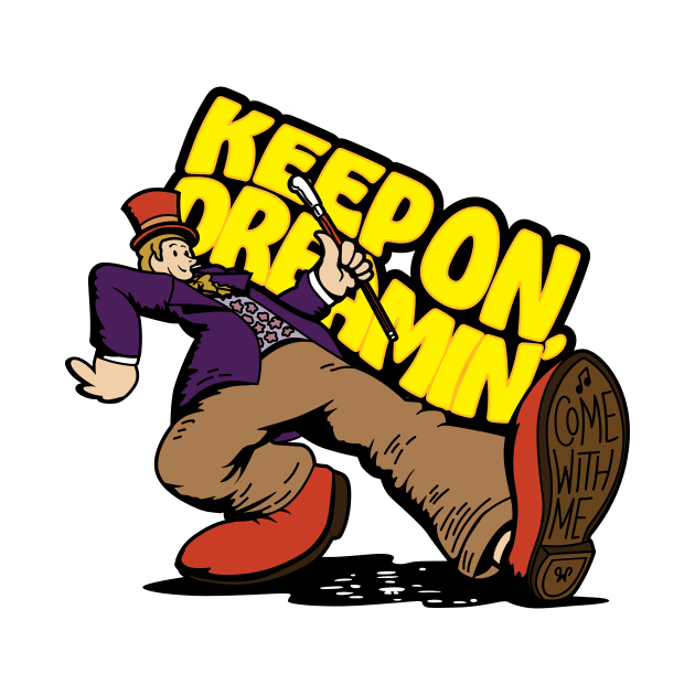 Keep On Dreamin' - Willy Wonka (Purple) by jepegdesign