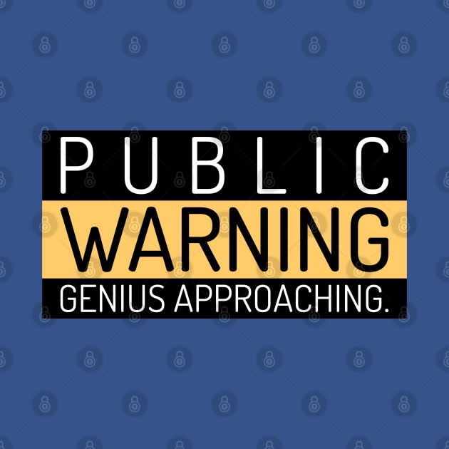 Public Warning Genius Approaching by Inspire & Motivate