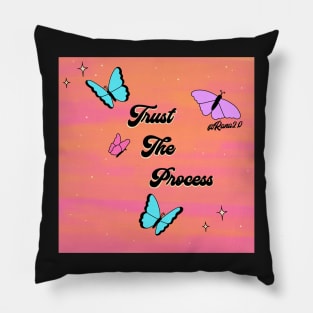 Trust the process Pillow