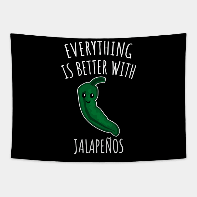 Everything is better with jalapenos Tapestry by LunaMay