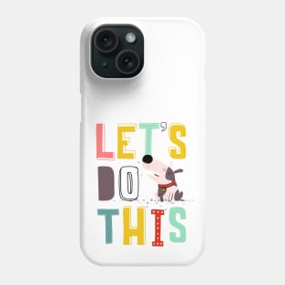 let's do this Phone Case