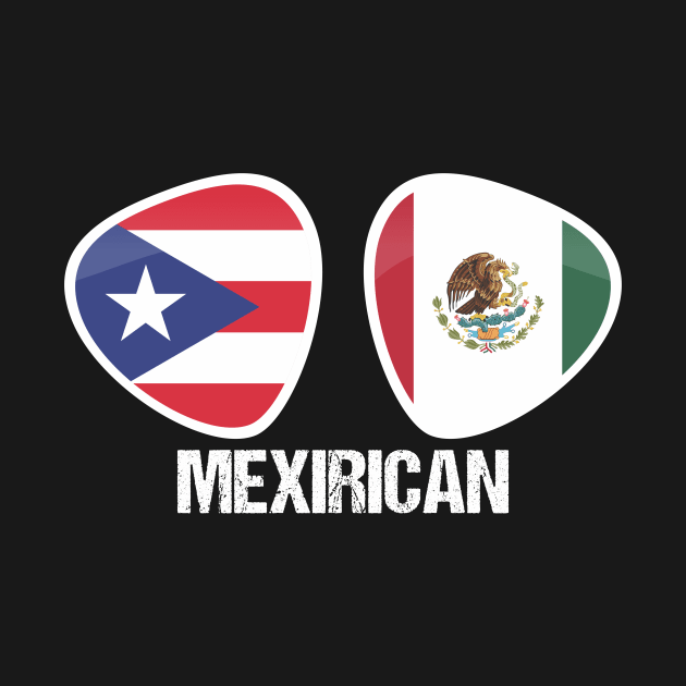 Mexirican Puerto Rican Mexican Pride by PuertoRicoShirts