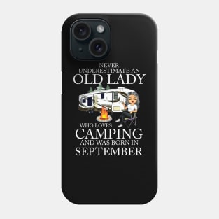 Never Underestimate An Old Lady Who Loves Camping And Was Born In September Phone Case