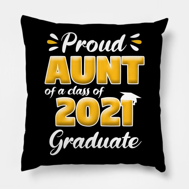 Proud Aunt Of A Class Of 2021 Graduate School Pillow by Trendy_Designs