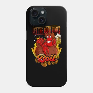 Crawfish Let The Good Time Boil Phone Case