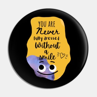 Dentistry Tshirts " you are never fully dressed without a smile" Pin