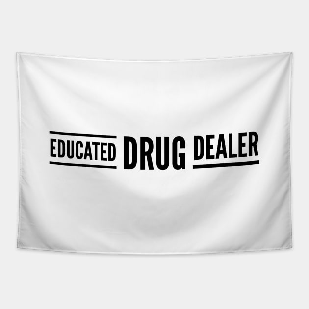 Educated Drug Dealer - Pharmacy Tapestry by Textee Store