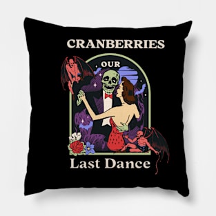 Our Last Dance Cranberries Pillow