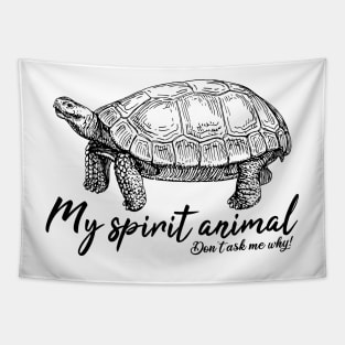 Tortoise is my spirit animal Tapestry