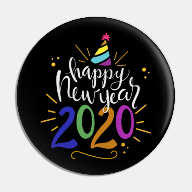 2020 Happy New Year Gift New Year 2020 Pin Teepublic