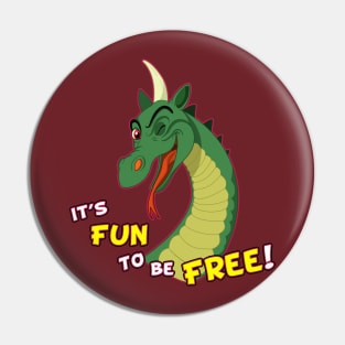 It's Fun To Be Free! Pin