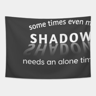 Introvert Even my shadow needs alone time funny design Tapestry