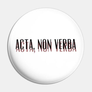Acta, Non Verba New Design Pin