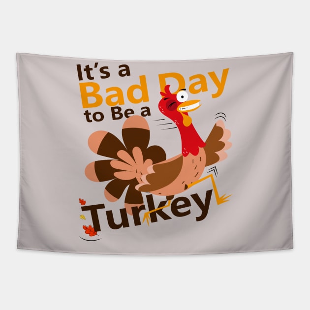 Today is a Bad Day to be a Turkey Tapestry by HarlinDesign