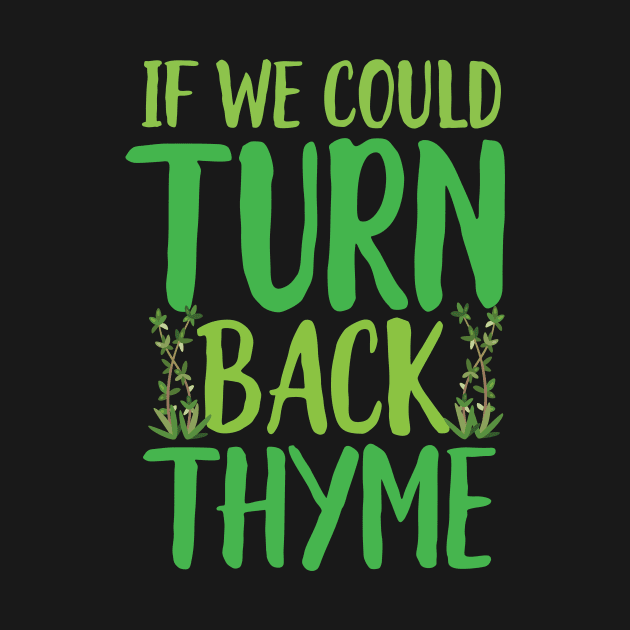 If We could Turn Back Thyme by Eugenex