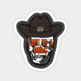 Life's a drag western Magnet