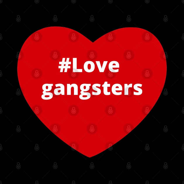 Love Gangsters - Hashtag Heart by support4love