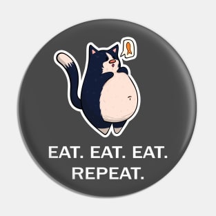 Black and White Fat Cat - Eat Eat Eat Repeat - White Font Pin