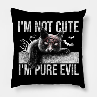 Im Not Cute Im Pure Evil Pillow