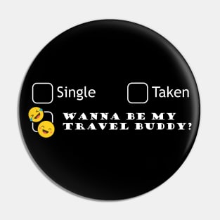 Wanna be my travel buddy? (white) Pin