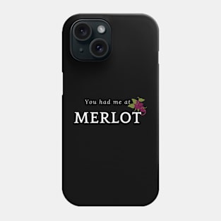 Funny Wine Gift You had me at Merlot Phone Case