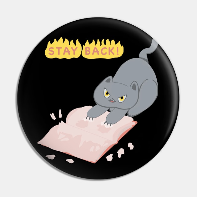 Bad Kitty Ripping Up Book: Stay Back Cat Meme Pin by Catphonesoup