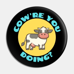 Cow're You Doing | Cow Pun Pin