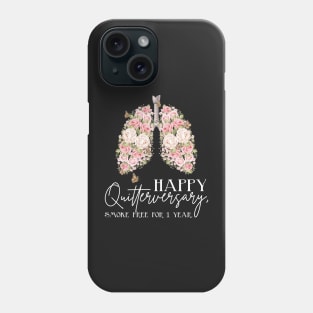 Happy Quitterversary | One Year Quit Smoking Anniversary Funny Quote Phone Case