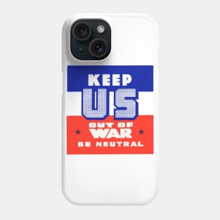 1940 Keep US Out of War Phone Case