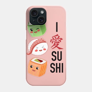 I love sushi Phone Case