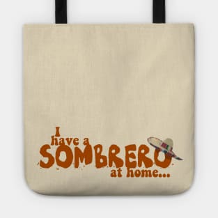 I have a SOMBRERO at home... Tote