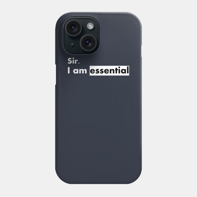 sir i am essential  funny Phone Case by ALLAMDZ