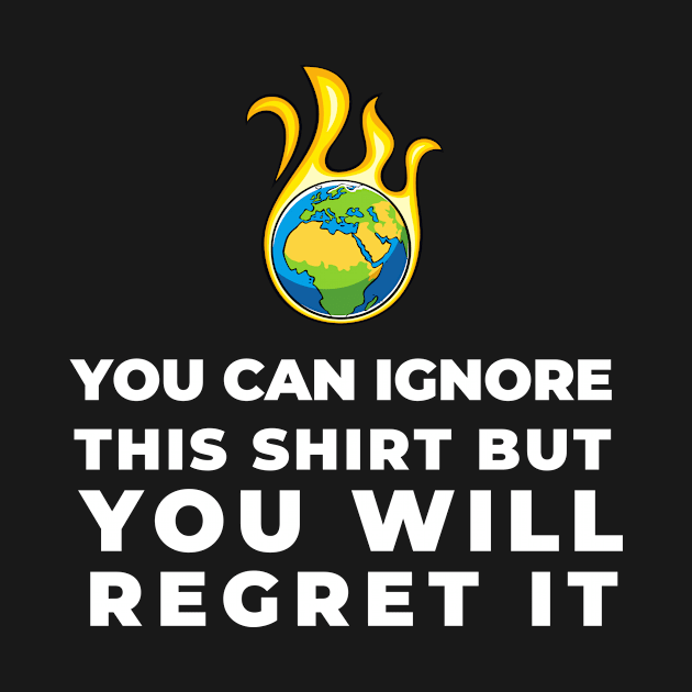 Do Not Ignore This Shirt Planet Earth Greta Climate Change Shirt SOS Help Climate Strike Shirt Nature Future Natural Environment Cute Funny Gift Idea by EpsilonEridani