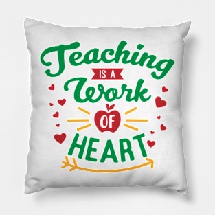 Teaching is a work of heart. Pillow