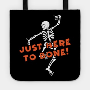 Just Here to Bone Tote