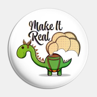 Make it real Pin