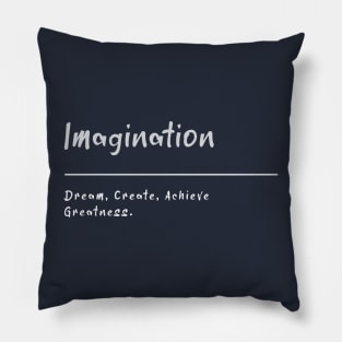 Imagination: Dream, Create, Achieve Greatness. Pillow