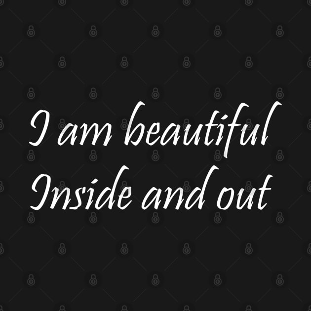 I am beautiful Inside and out by AA