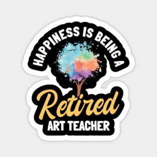 Happiness Is Being a Retired Art Teacher Magnet