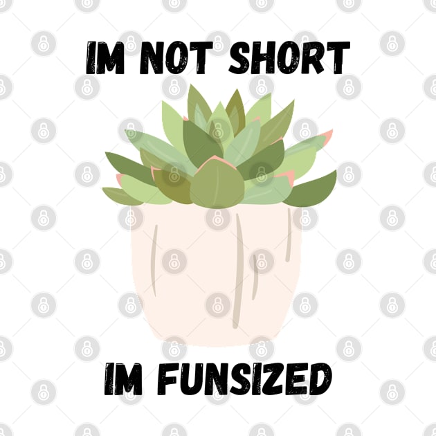 Succulent Im not Short by TrapperWeasel