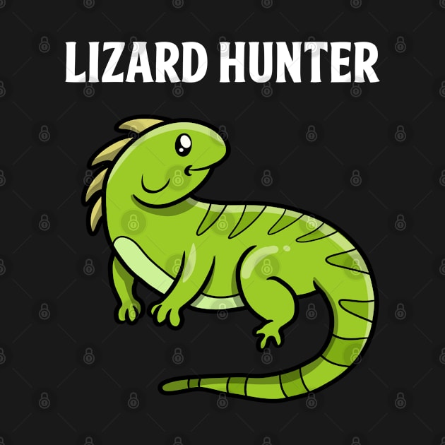 Lizard Hunter Animal Reptile Lovers Gift by YouareweirdIlikeyou