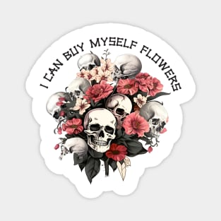 I Can Buy Myself Flowers Magnet