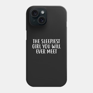 Sleepiest Girl Phone Case