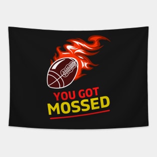 You Got Mossed - You Got Mossed Rugby Lover Funny- You Got Mossed Rugby Fire Ball Tapestry