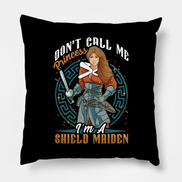 Don't Call Me Princess I'm A Shield Maiden Viking Warrior Pillow by theperfectpresents