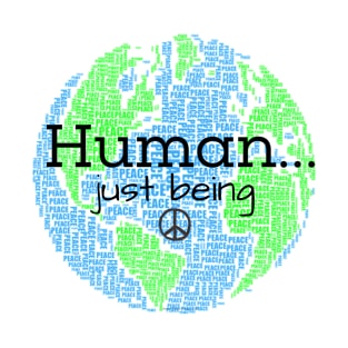 Human...Just Being with Peace sign T-Shirt