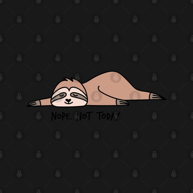 Nope. Not today, lazy sloth by beakraus