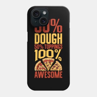 100 percent awesome - pizza lover Phone Case