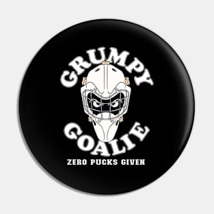 Funny GRUMPY GOALIE ZERO PUCKS GIVEN Hockey Pin