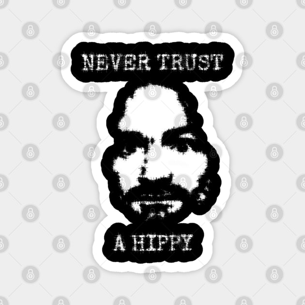 Never Trust A Hippy Magnet by Creatifyty